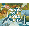 This Is Your World Too