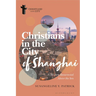 Christians in the City of Shanghai: A History Resurrected Above the Sea