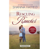 Rescuing the Rancher: A Small-Town Clean Romance