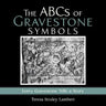 The ABCs of Gravestone Symbols: Every Gravestone Tells a Story
