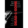 Dead and Gone: Classic Crimes of North Carolina