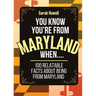 You Know You're From Maryland When... 100 Relatable Facts About Being From Maryland: Short Books, Perfect for Gifts