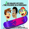 2nd Grade Spy Kids and the Missing Skateboard