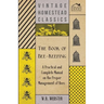 The Book of Bee-Keeping - A Practical and Complete Manual on the Proper Management of Bees;