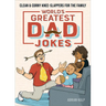World's Greatest Dad Jokes: Clean & Corny Knee-Slappers for the Family