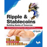Ripple and Stablecoins: Building Banks of Tomorrow: Use Cases on International Remittance, Capital, and Money Markets, based on Swaps, Micropa