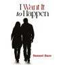 I Want It to Happen: Love as a Saga