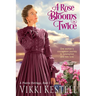 A Rose Blooms Twice (A Prairie Heritage, Book 1)