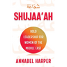 Shujaa'ah: Bold Leadership for Women of the Middle East
