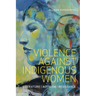 Violence Against Indigenous Women: Literature, Activism, Resistance