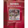 Serbia Business Law Handbook Volume 1 Strategic Information and Basic Laws