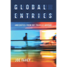 Global Entries: Anecdotes From My Travels Abroad