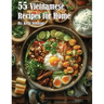 55 Vietnamese Recipes for Home