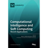 Computational Intelligence and Soft Computing: Recent Applications