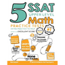 5 SSAT Upper Level Math Practice Tests: Extra Practice to Help Achieve an Excellent Score