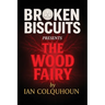 Broken Biscuits - The Wood Fairy