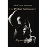 His Perfect Submissive