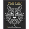 Cool Cats Adult Coloring Book: Featuring Fun and Relaxing Cat Designs for Cat Lovers
