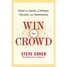 Win the Crowd: Unlock the Secrets of Influence, Charisma, and Showmanship