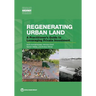 Regenerating Urban Land: A Practitioner's Guide to Leveraging Private Investment