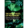 The Many Faces of Polyamory: Longing and Belonging in Concurrent Relationships
