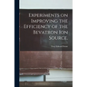 Experiments on Improving the Efficiency of the Bevatron Ion Source.