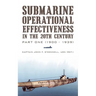 Submarine Operational Effectiveness in the 20th Century: Part One (1900 - 1939)