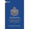 Authority: How Godly Rule Protects the Vulnerable, Strengthens Communities, and Promotes Human Flourishing (with Study Questions)