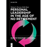 Personal Leadership in the Age of No Retirement