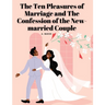 The Ten Pleasures of Marriage and The Confession of the New-married Couple