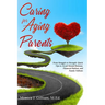 Caring for Aging Parents: From Struggle to Strength: Quick Tips to Avoid Mental Burnout, Financial Bailout, and Family Fallouts