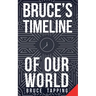 Bruce's Timeline of Our World