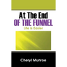 At the End of the Funnel: Life is Easier