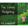 The Lonely Hedgehog