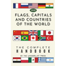 Flags, Capitals and Countries of the World: The Complete Handbook