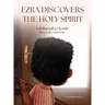 Ezra Discovers The Holy Spirit