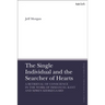 The Single Individual and the Searcher of Hearts: A Retrieval of Conscience in the Work of Immanuel Kant and Søren Kierkegaard