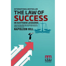 The Law Of Success: In Sixteen Lessons Teaching, For The First Time In The History Of The World, The True Philosophy Upon Which All Person