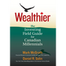 Wealthier: The Investing Field Guide for Canadian Millennials
