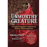 Unworthy Creature 3rd edition: A Punjabi Daughter's Memoir of Honour, Shame and Love