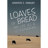 Loaves of Bread: My Life as a Veterinarian