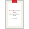 Florence Nightingale in Rome: Letters Written by Florence Nightingale in Rome in the Winter of 1847-1848