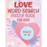 Love Word Search Puzzle Book For Kids Ages 4-8
