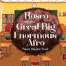 Rosco With The Great Big Enormous Afro