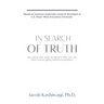 In Search of Truth: Five stress-free steps to discover who you are, where you are going, and how to get there.
