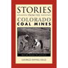 Stories from the Colorado Coal Mines: Rocky Road to Justice