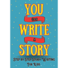 You Can Write A Story: Writing Activity Book Writing Workbook