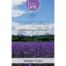 By Searching: My Journey Through Doubt Into Faith