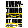 Everything and Nothing at Once