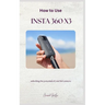 How to Use Insta 360 X3: A complete guidebook on how to use insta 360 X3 for beginners